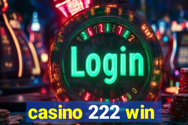 casino 222 win